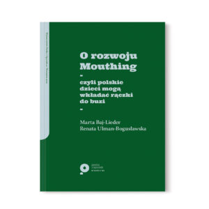 E-book – O rozwoju Mouthing czyli polskie dzieci mogą wkładać rączki do buzi