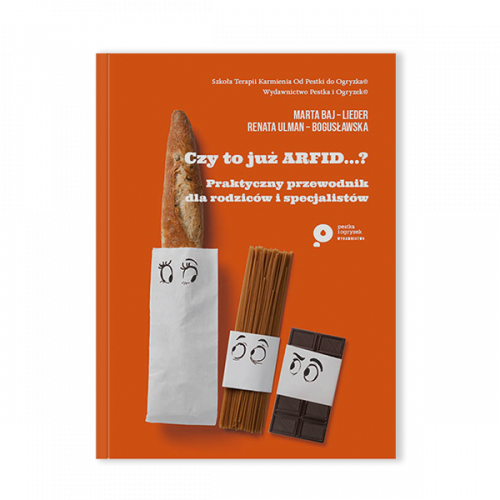 Czy to już ARFID…? Praktyczny przewodnik dla rodziców i specjalistów